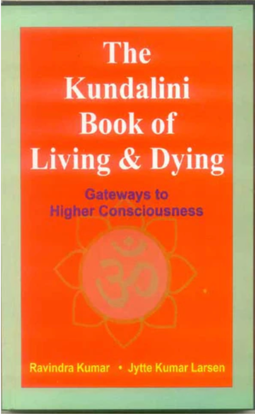 The Kundalini Book of Living and Dying Motilal Banarsidass Publishers