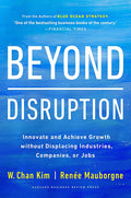 Beyond Disruption: Innovate and Achieve Growth without Displacing Industries, Companies, or Jobs Penguin Random House