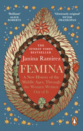Femina – A New History of the Middle Ages, Through the Women Written Out of It Penguin Random House