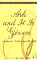Ask and It Is Given Hay House LLC