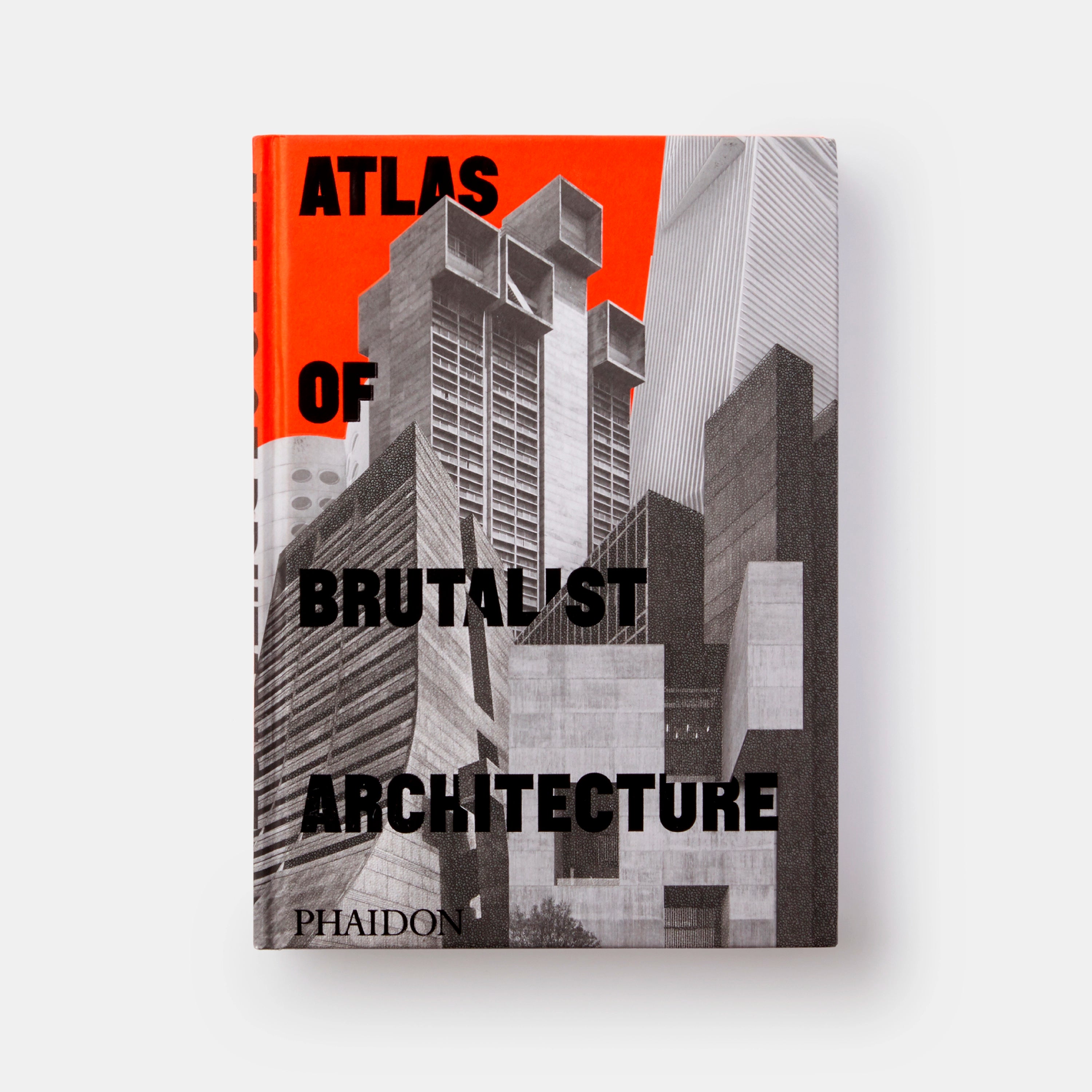 Atlas of Brutalist Architecture Phaidon Press