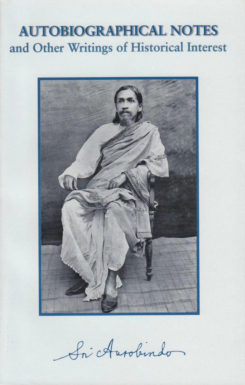 Autobiographical Notes and Other Writing of Historical Interest Sri Aurobindo Ashram Press