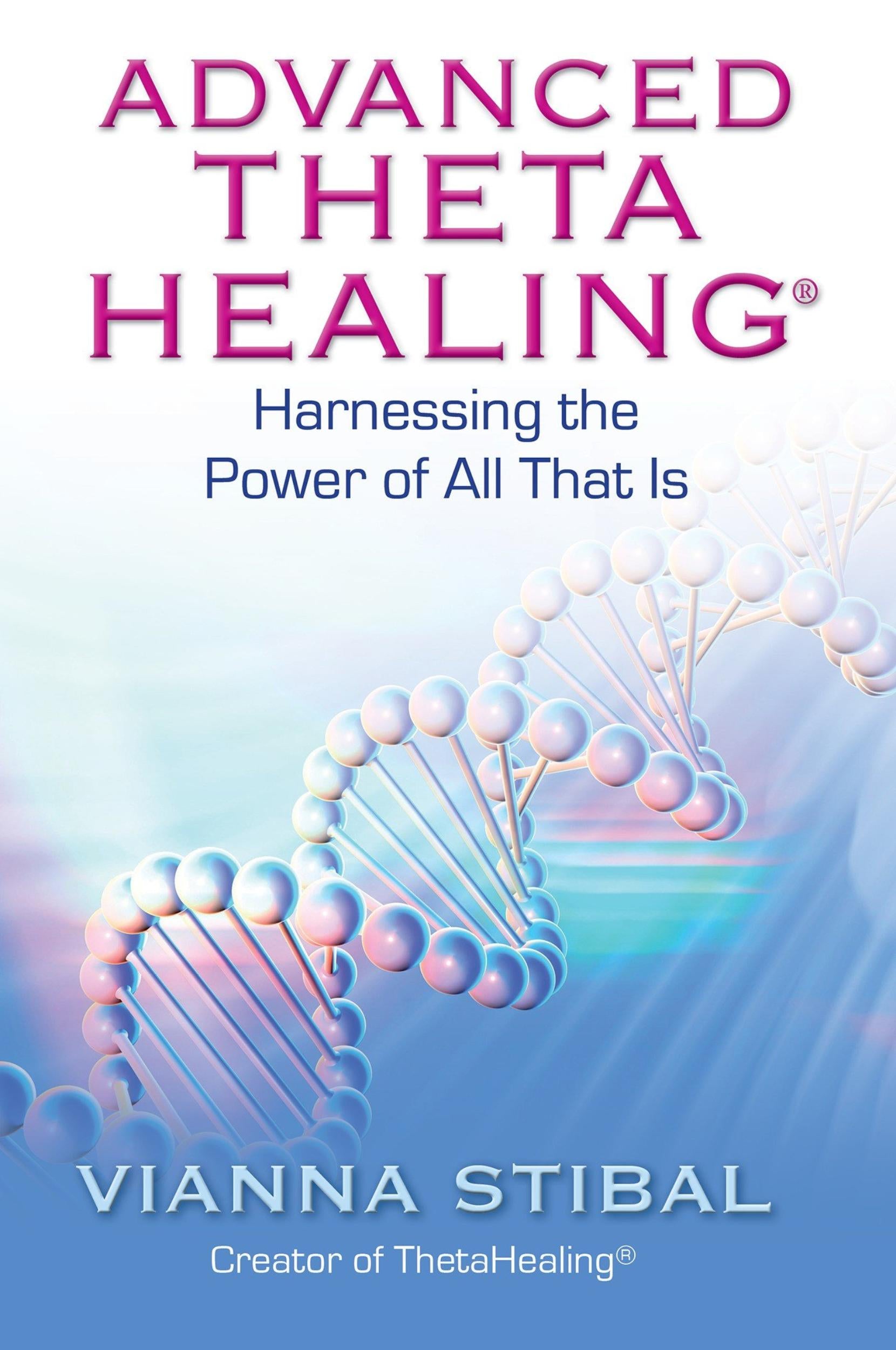 Advanced ThetaHealing: Harnessing the Power of All That Is by Vianna Stibal - 9781401934965 - Book Cover