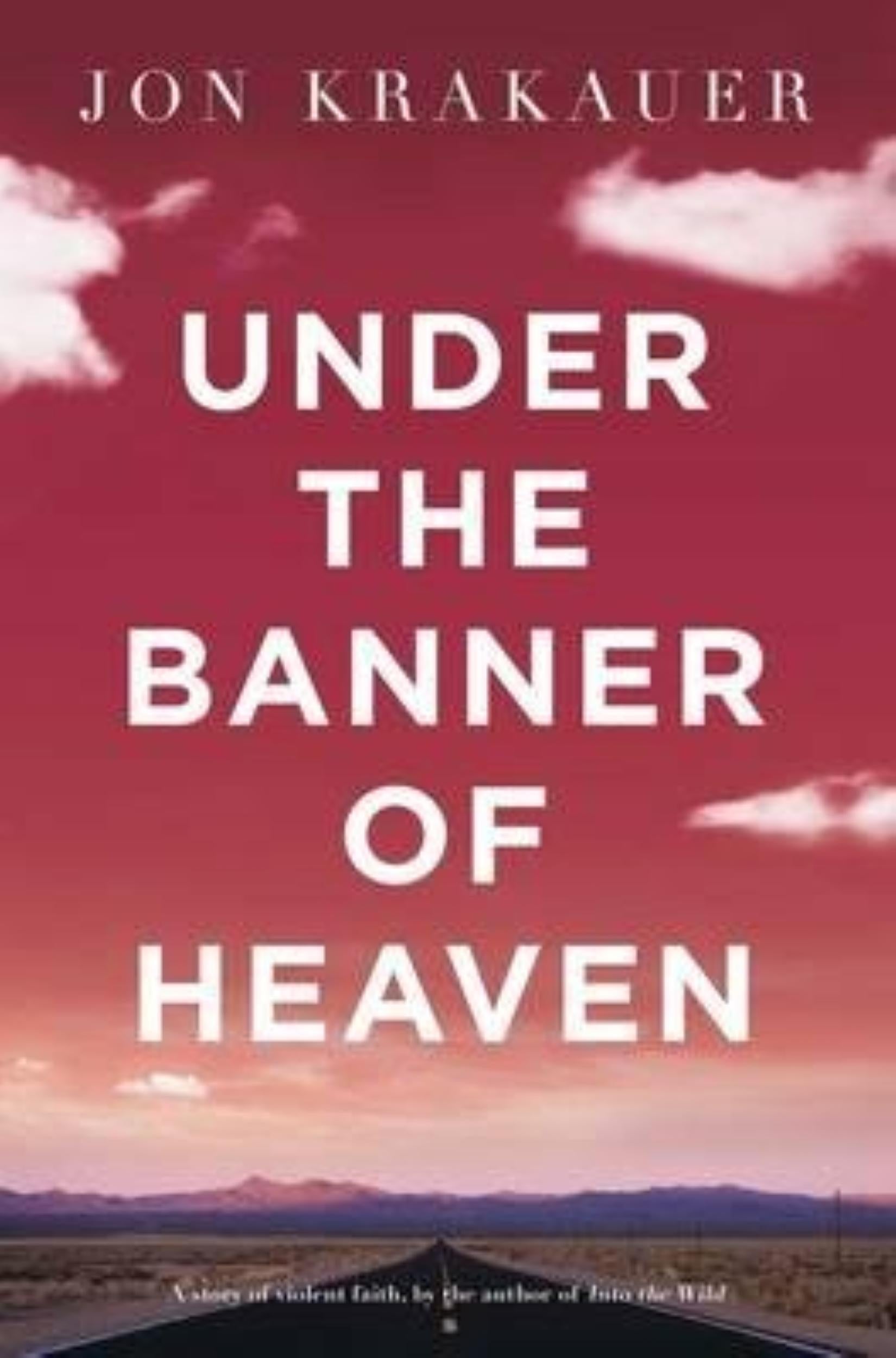 Under the Banner of Heaven: A Story of Violent Faith by Jon Krakauer - 9780330419123 - Book Cover