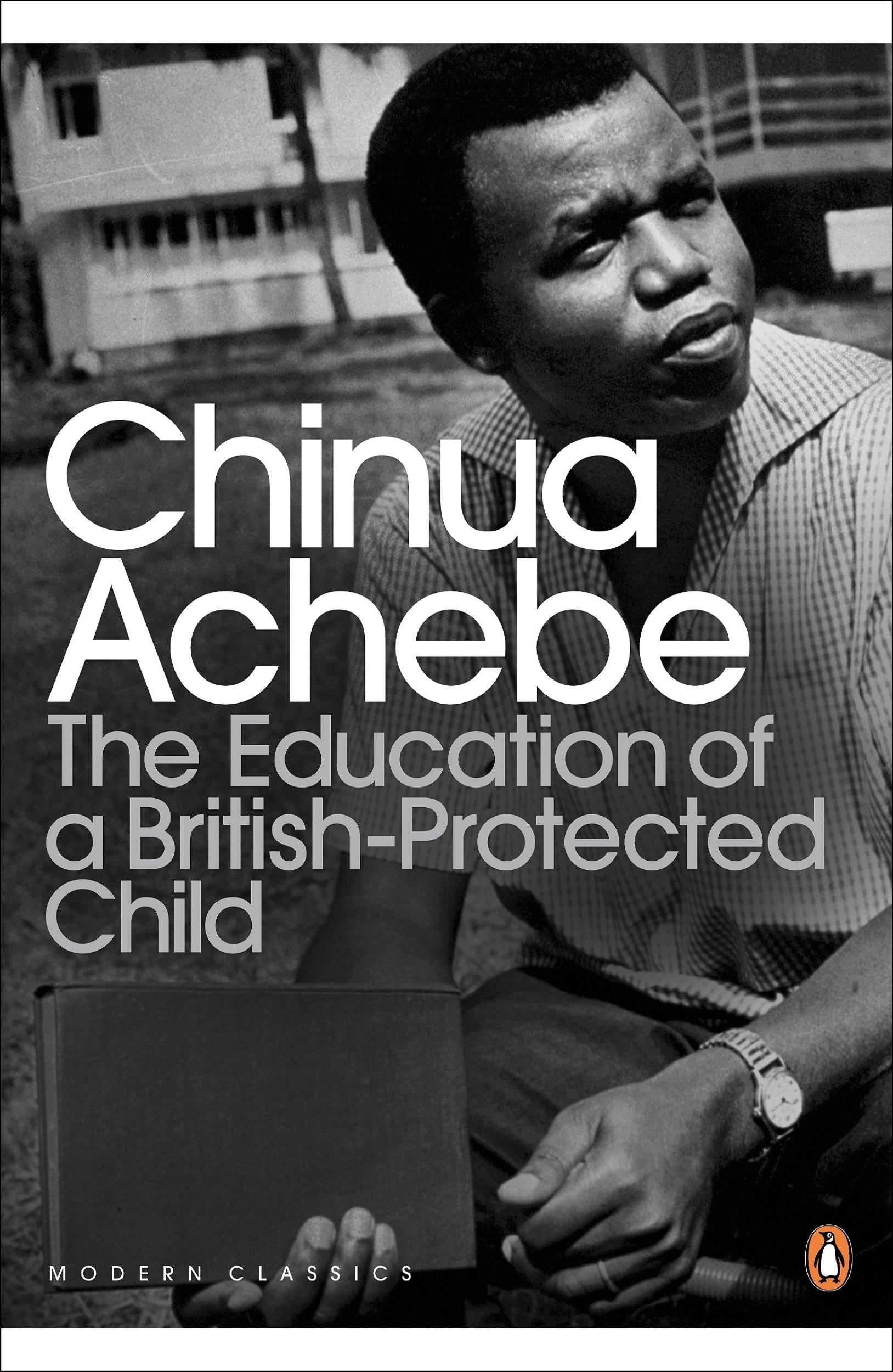 The Education of a British-Protected Child by Chinua Achebe - 9780141043616 - Book Cover