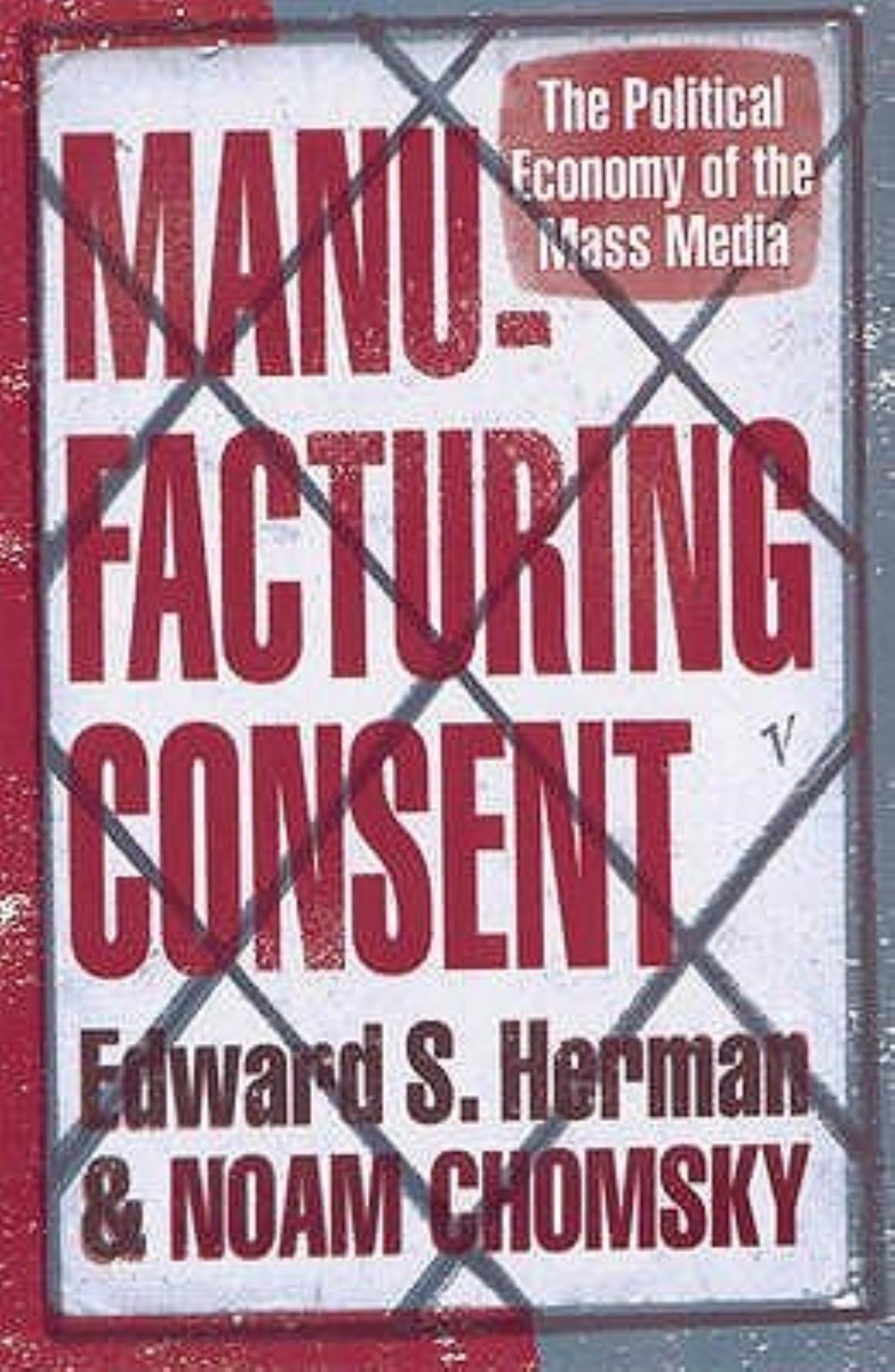 Manufacturing Consent by Edward S. Herman, Noam Chomsky - 9780099533115 - Book Cover