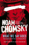 What We Say Goes: Conversations on U.S. Power in a Changing World by David Barsamian, Noam Chomsky - 9780141033136 - Book Cover
