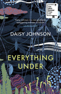 Everything Under by Daisy Johnson - 9781784702113 - Book Cover