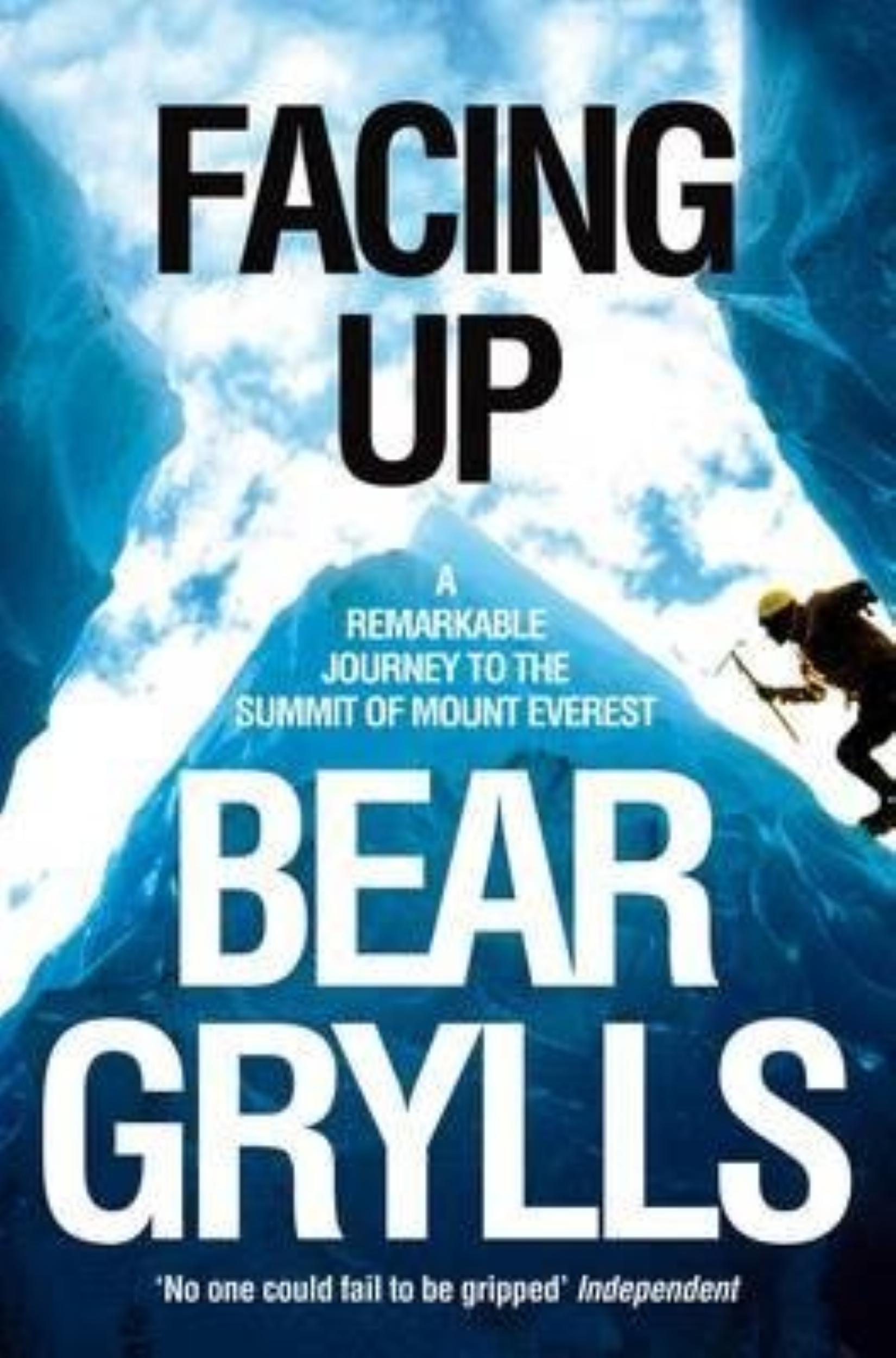 Facing Up: A Remarkable Journey to the Summit of Mount Everest by Bear Grylls - 9780330392266 - Book Cover