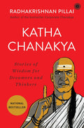 Katha Chanakya : Stories Of Wisdom For Dreamers And Thinkers by Radhakrishnan Pillai - 9788184959802 - Book Cover