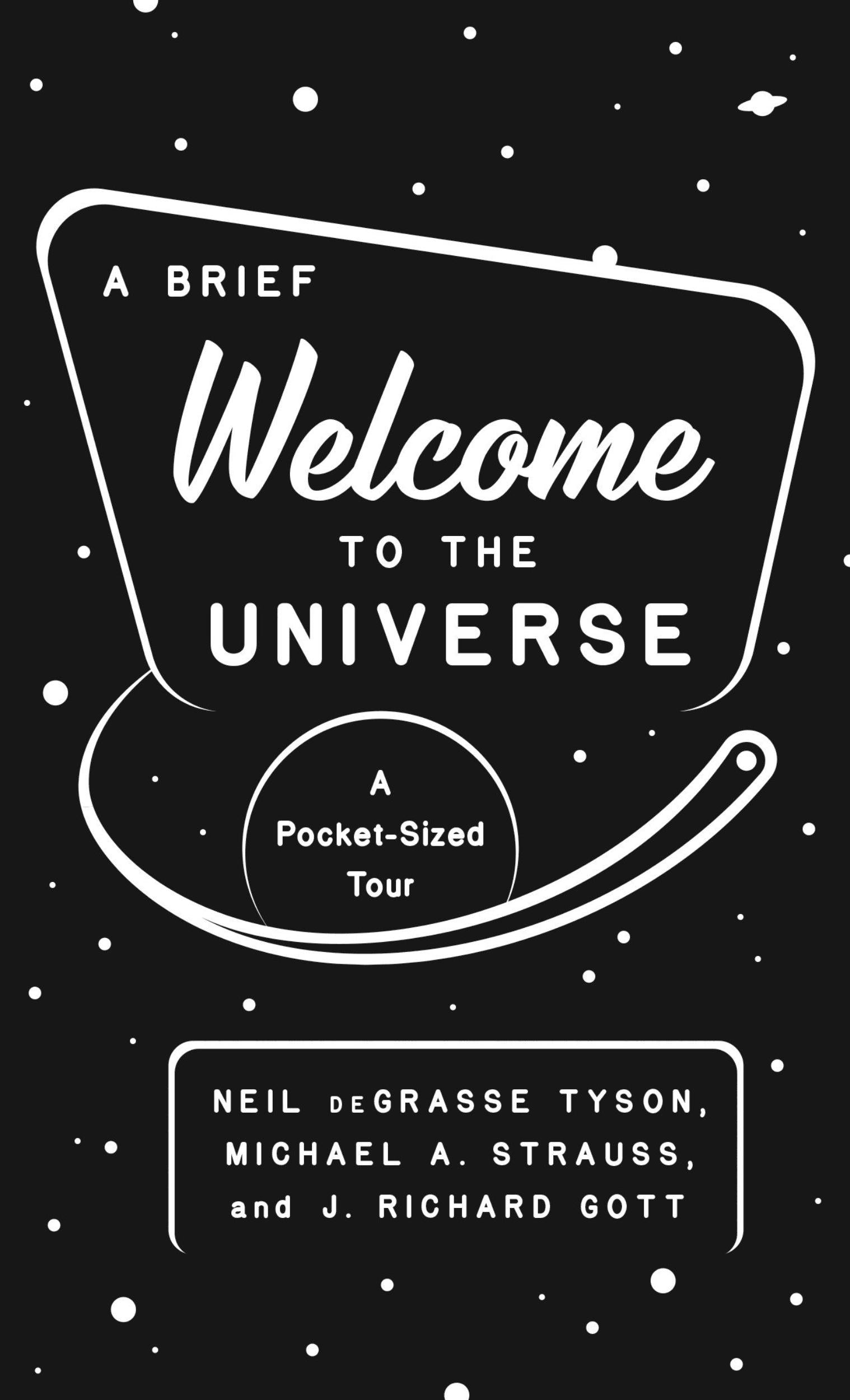 A Brief Welcome to the Universe: A Pocket-Sized Tour by J. Richard Gott, Neil deGrasse Tyson, Michael A. Strauss - 9780691219943 - Book Cover