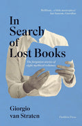 In Search of Lost Books: The Forgotten Stories of Eight Mythical Volumes by Giorgio Van Straten - 9781782273745 - Book Cover