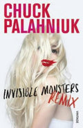 Invisible Monsters Remix by Chuck Palahniuk - 9780099575054 - Book Cover