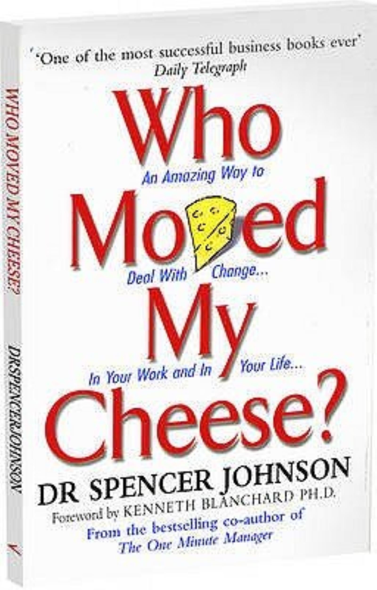 Who Moved My Cheese?: An Amazing Way to Deal with Change in Your Work and in Your Life by Spencer Johnson - 9780091816971 - Book Cover