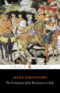 The Civilization of the Renaissance in Italy by Jacob Burckhardt - 9780140445343 - Book Cover