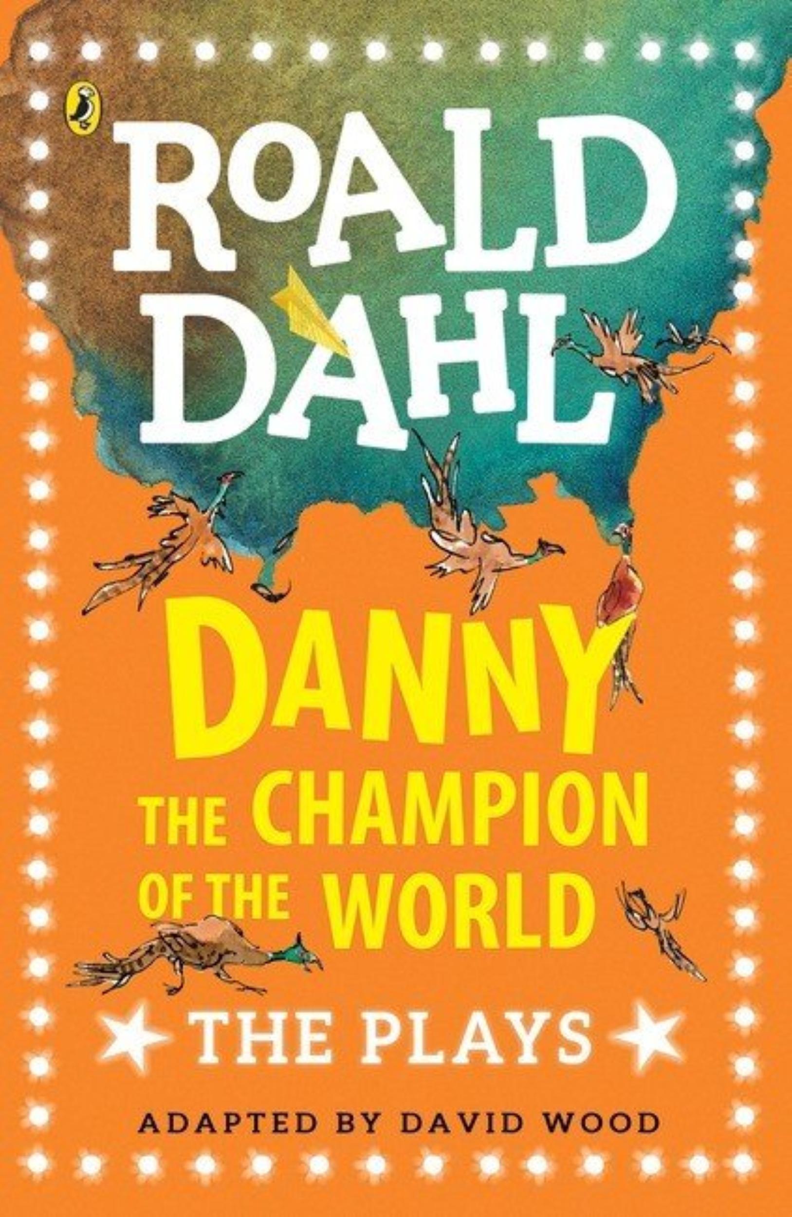 Danny the Champion of the World: The Plays by Roald Dahl - 9780141374277 - Book Cover