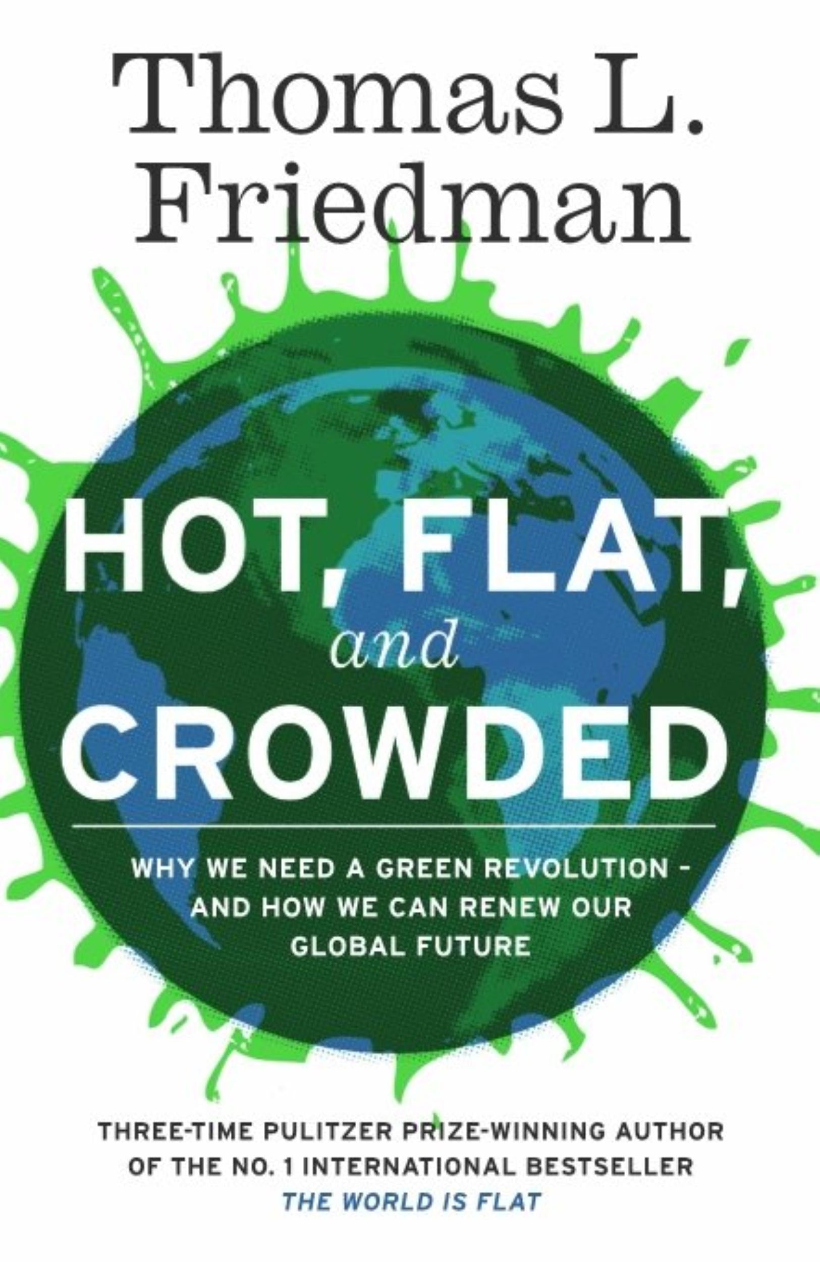 Hot, Flat, and Crowded: Why The World Needs A Green Revolution - and How We Can Renew Our Global Future by Thomas L. Friedman - 9780141036663 - Book Cover