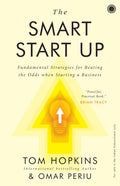 The Smart Start Up: Fundamental Strategies for Beating the Odds When Starting a Business by Tom Hopkins, Omar Periu - 9789388423496 - Book Cover