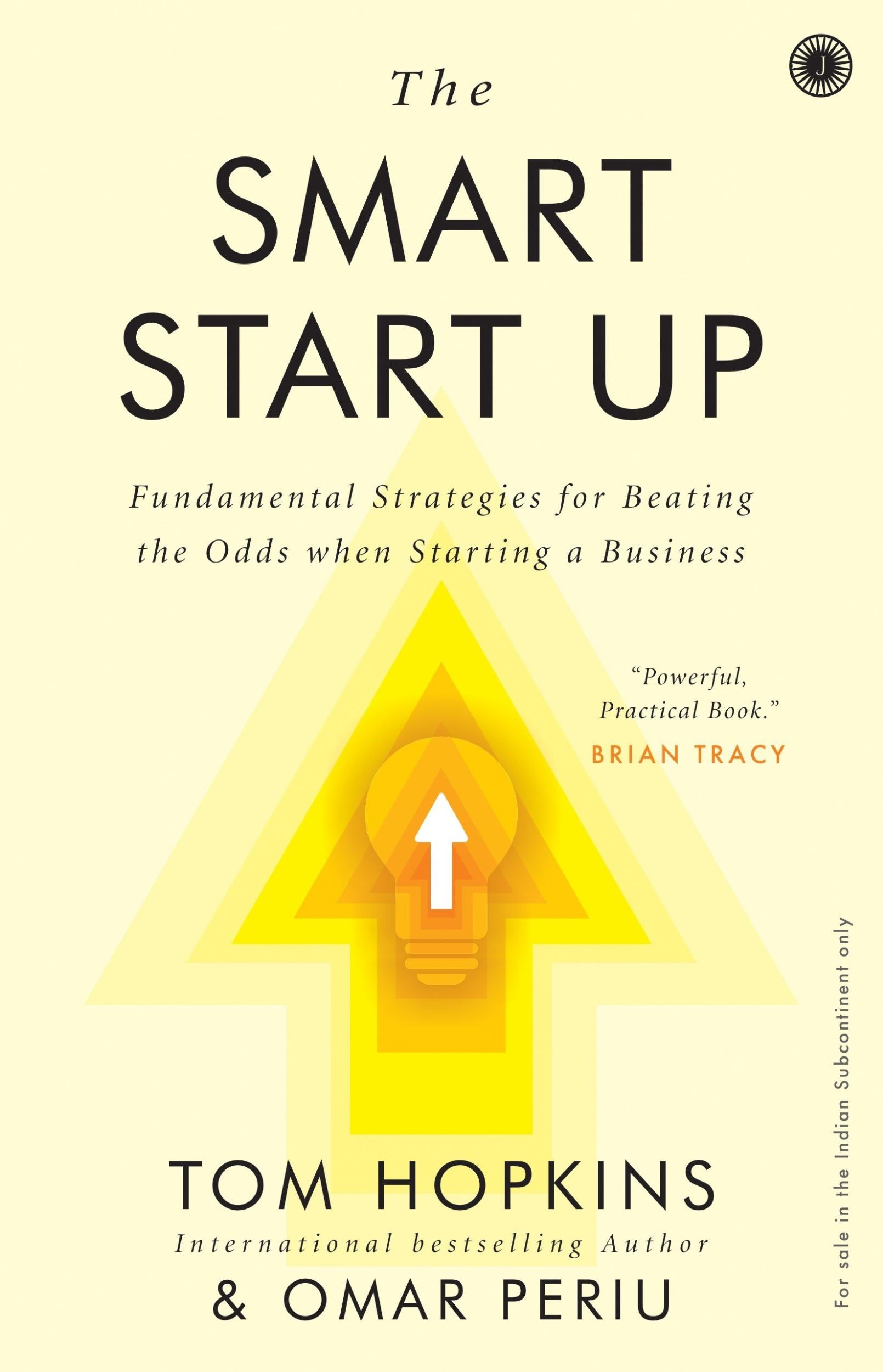 The Smart Start Up: Fundamental Strategies for Beating the Odds When Starting a Business by Tom Hopkins, Omar Periu - 9789388423496 - Book Cover