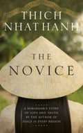 The Novice: A remarkable story of love and truth by Thich Nhat Hanh, Hanh - 9781846043178 - Book Cover