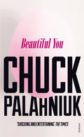 Beautiful You by Chuck Palahniuk - 9781784702427 - Book Cover