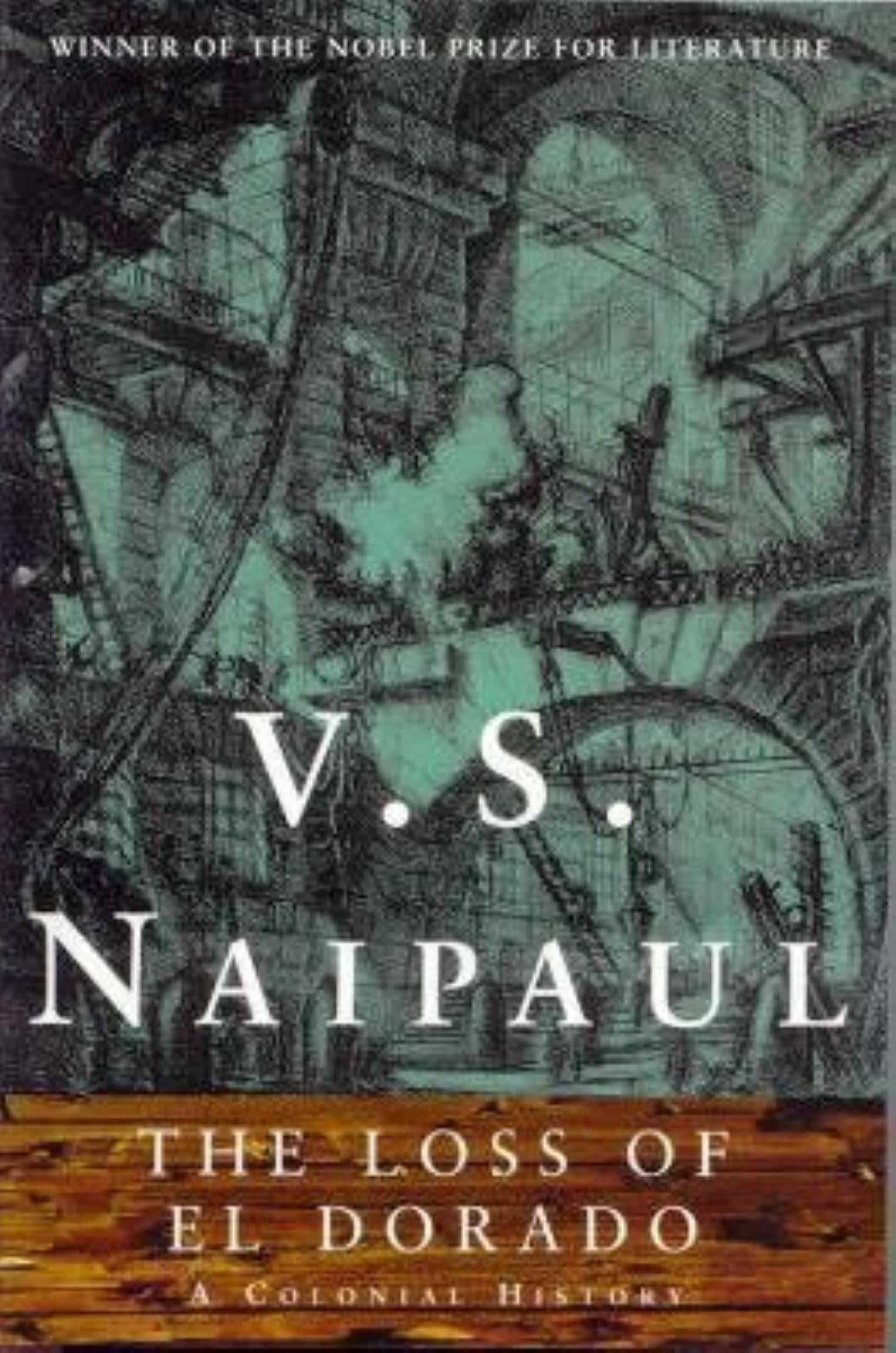 The Loss of El Dorado: A Colonial History by Vidiadhar Surajprasad Naipaul, V. S. Naipaul - 0330487078 - Book Cover
