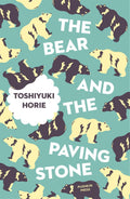 The Bear and the Paving Stone by Toshiyuki Horie - 9781782274377 - Book Cover