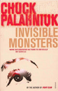 Invisible Monsters by Chuck Palahniuk - 9780099285441 - Book Cover