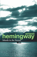 Islands in the Stream by Ernest Hemingway - 9780099586630 - Book Cover