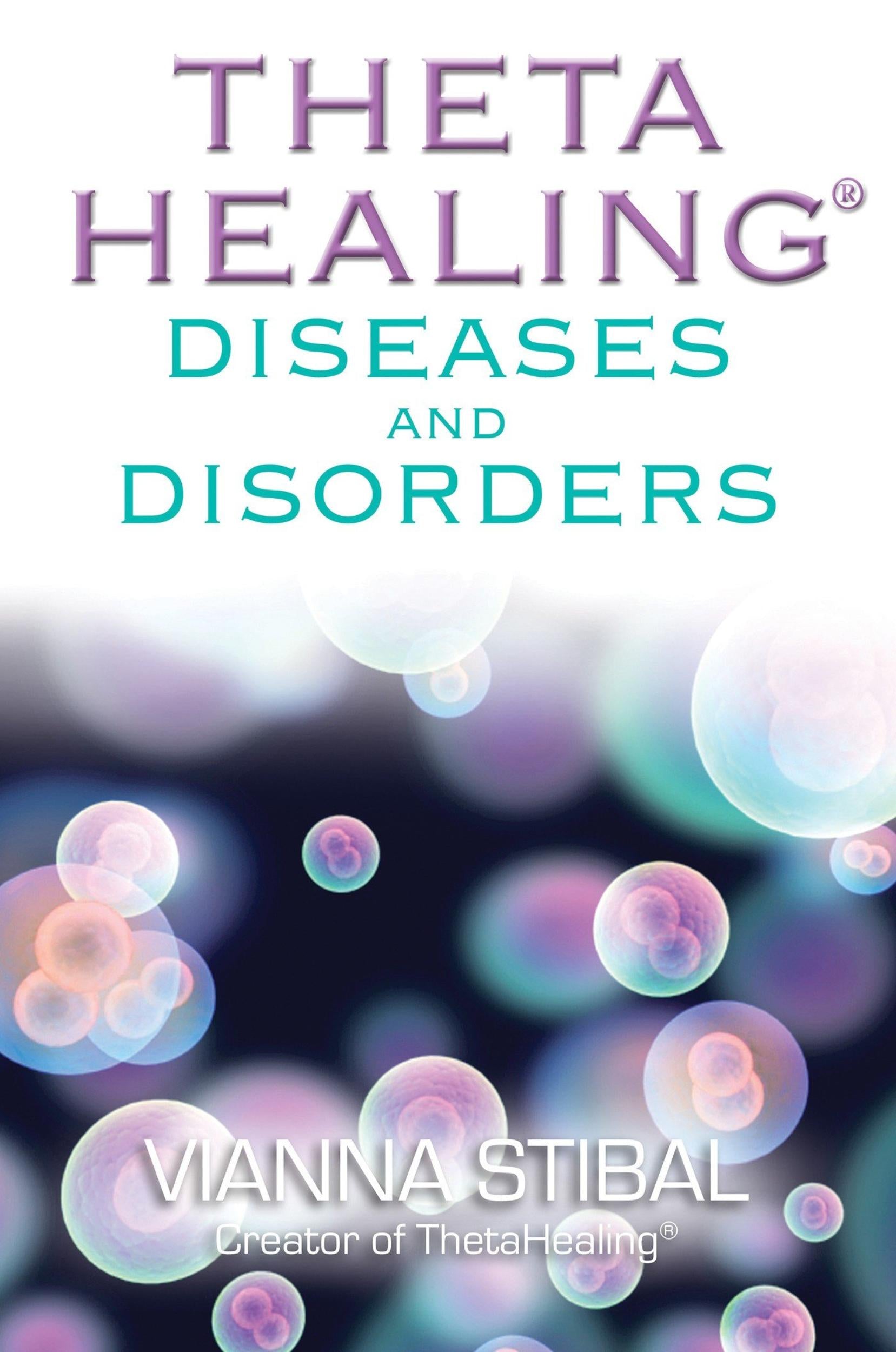 ThetaHealing: Diseases and Disorders by Vianna Stibal - 9781401934972 - Book Cover