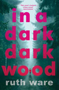 In a Dark, Dark Wood by Ruth Ware - 9780099598244 - Book Cover