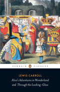 Alice's Adventures in Wonderland and Through the Looking Glass by Lewis Carroll - 9780141439761 - Book Cover