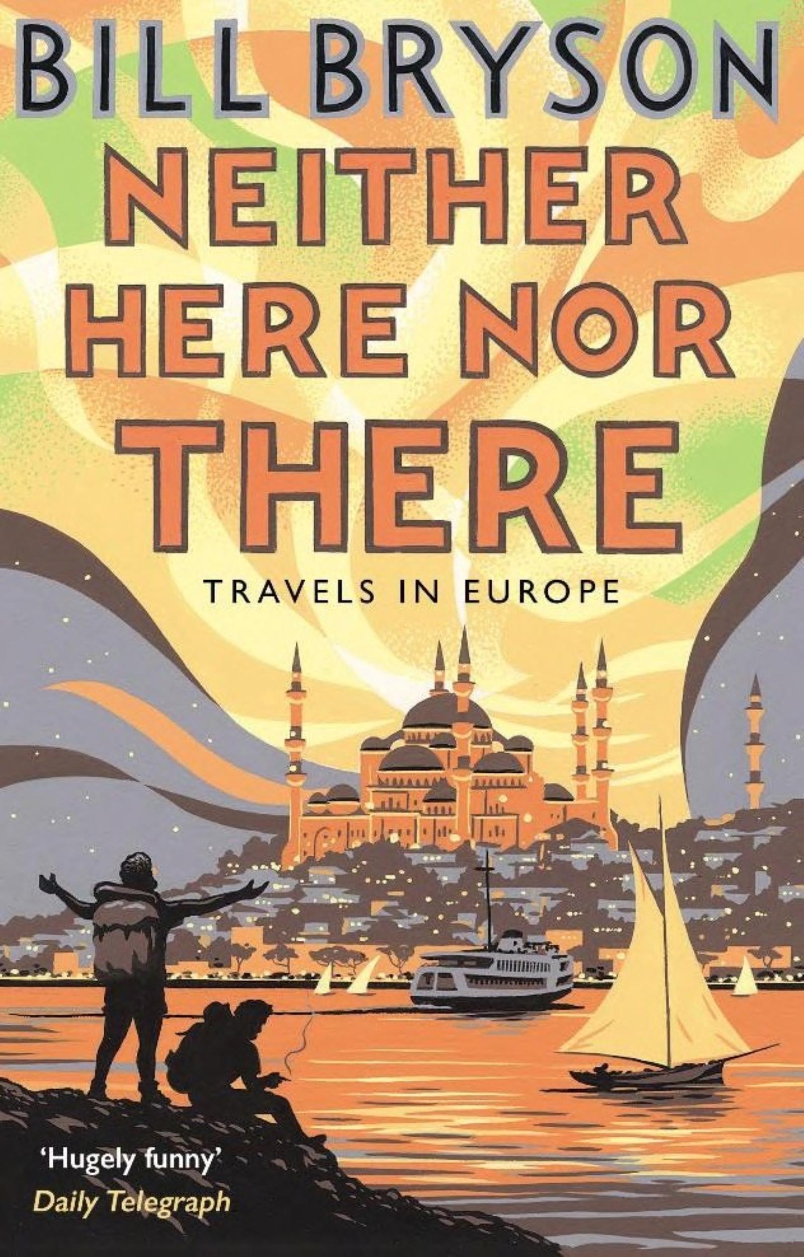Neither Here, Nor There: Travels in Europe by Bill Bryson - 9781784161828 - Book Cover