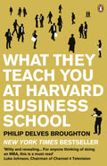 What They Teach You at Harvard Business School by Philip Delves Broughton - 9780141046488 - Book Cover