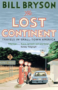 The Lost Continent: Travels in Small-Town America by Bill Bryson - 9781784161804 - Book Cover