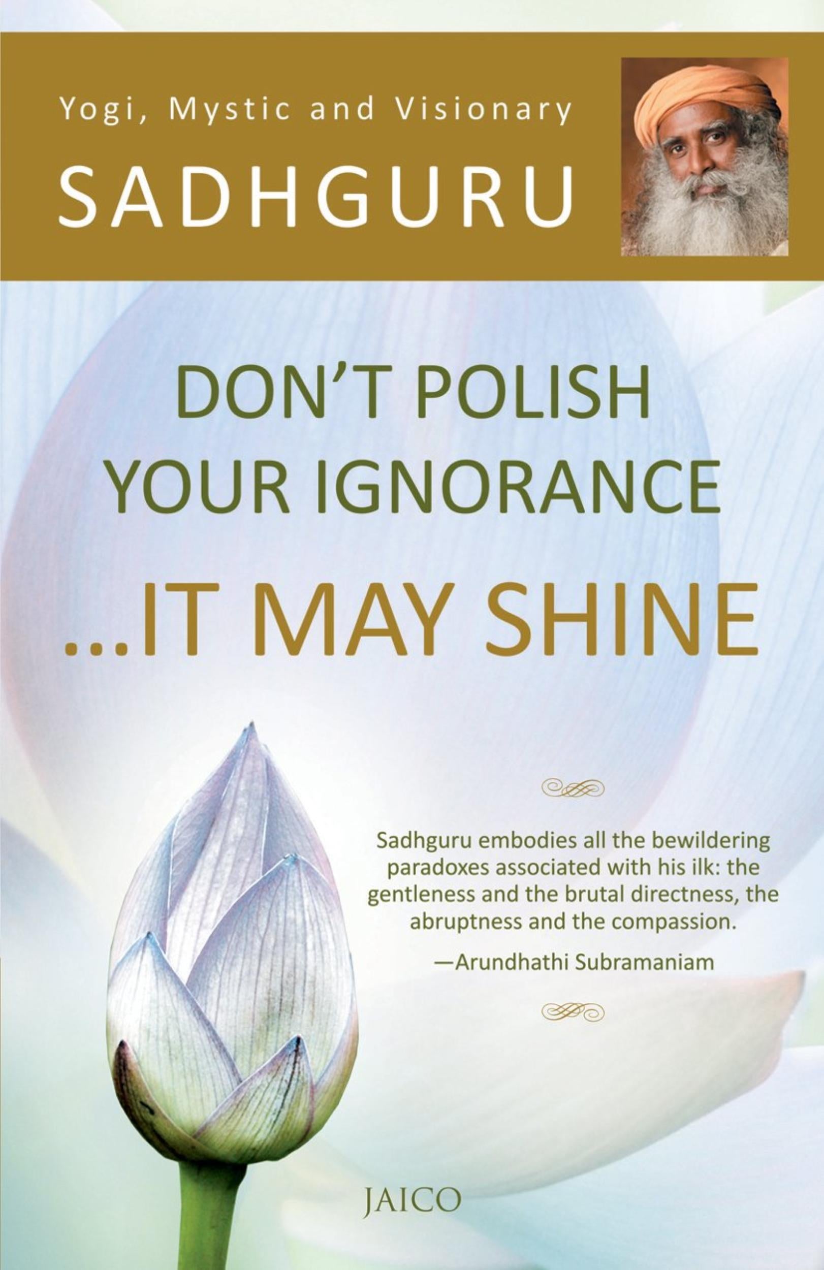 Don't Polish Your Ignorance It May Shine by Sadhguru - 9788184952001 - Book Cover