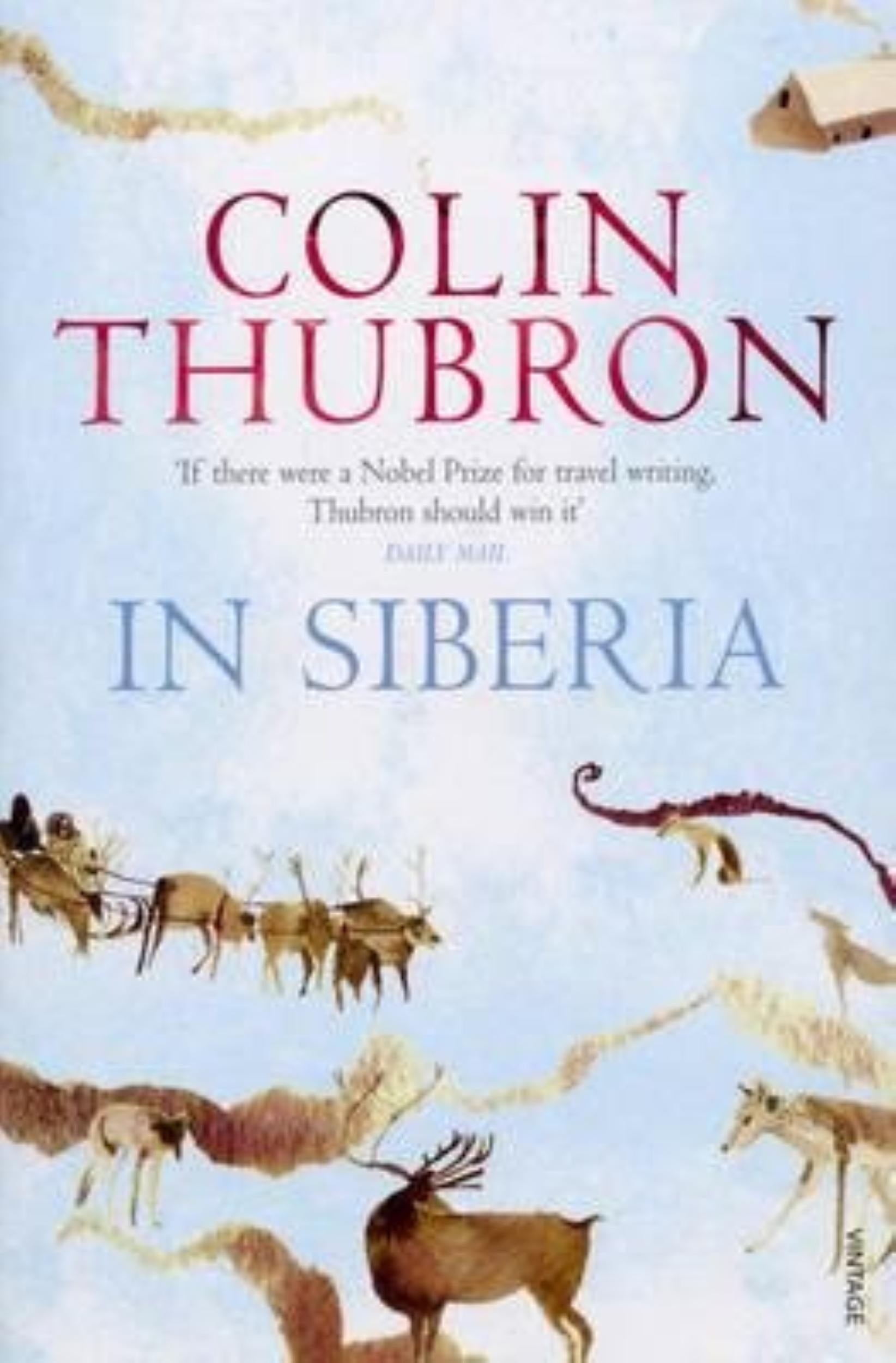 In Siberia by Colin Thubron - 9780099459262 - Book Cover