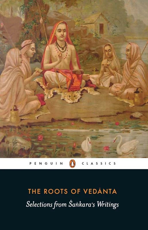 The Roots of Vedanta Penguin Classics