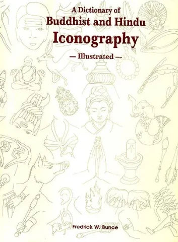 A Dictionary of Buddhist and Hindu Iconography DK Publishing
