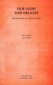 Our Light and Delight Sri Aurobindo Ashram