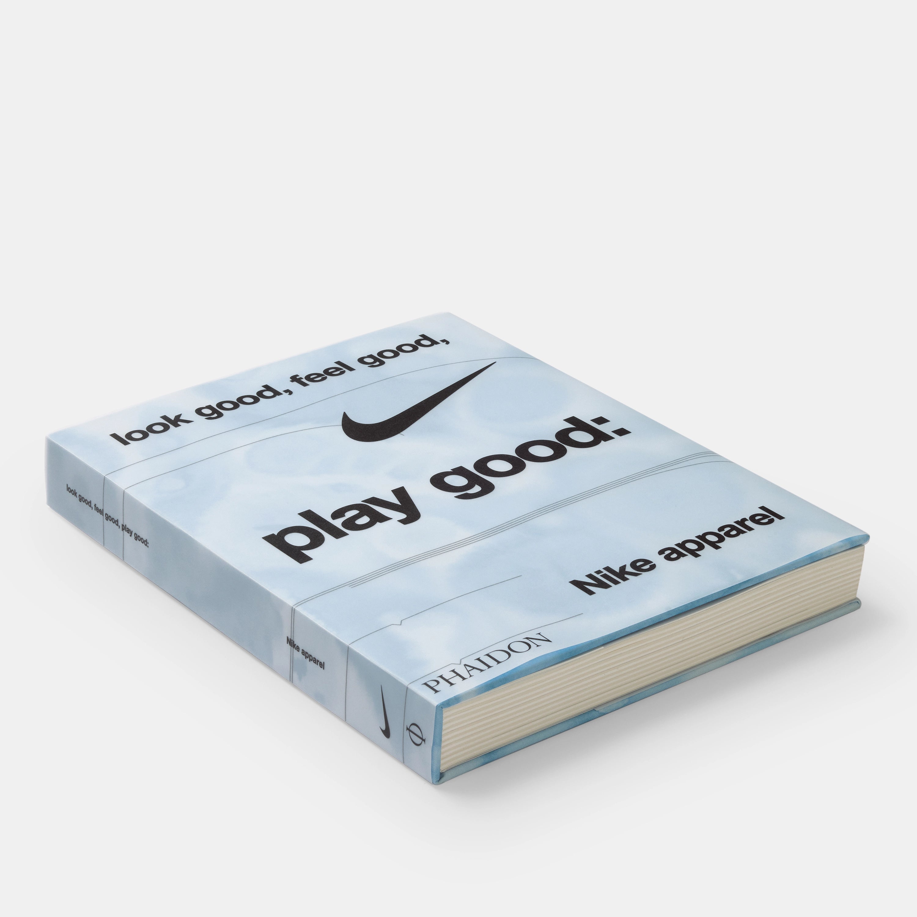 Look Good, Feel Good, Play Good Phaidon Press