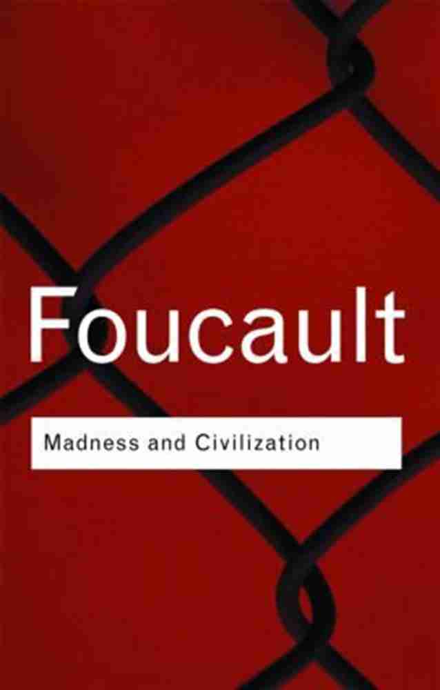 Madness and Civilization Routledge Classics