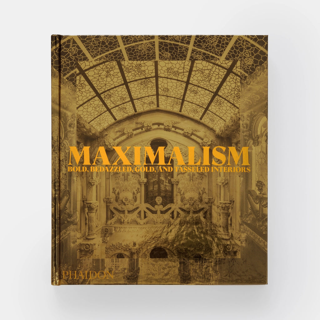Maximalism Phaidon Press