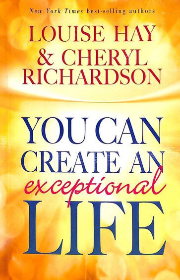 You Can Create An Exceptional Life Hay House LLC