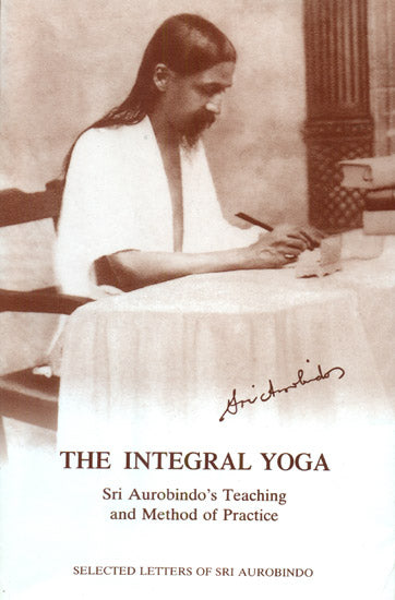 The Integral Yoga Sri Aurobindo Ashram