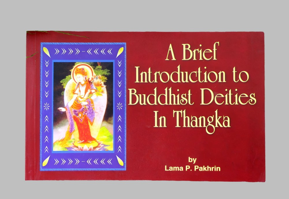 A Brief Introduction to Buddhist Deities in Thangka by Lama P. Pakhrin at  BIBLIONEPAL: Bookstore 