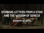 Stoicism: Letters from a Stoic and the Wisdom of Seneca -- Academy of Ideas