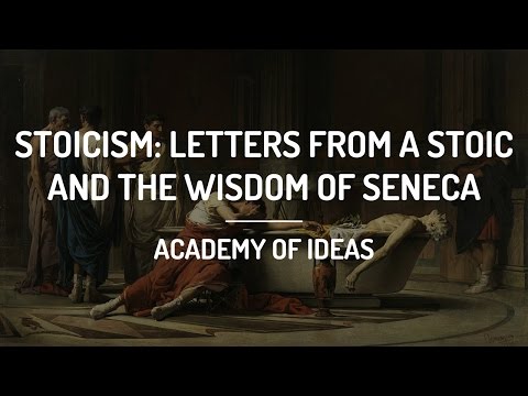 Stoicism: Letters from a Stoic and the Wisdom of Seneca -- Academy of Ideas