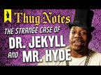 Dr. Jekyll & Mr. Hyde – Thug Notes Summary & Analysis -- Wisecrack