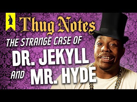Dr. Jekyll & Mr. Hyde – Thug Notes Summary & Analysis -- Wisecrack